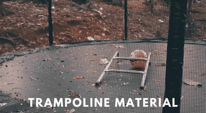 trampoline material